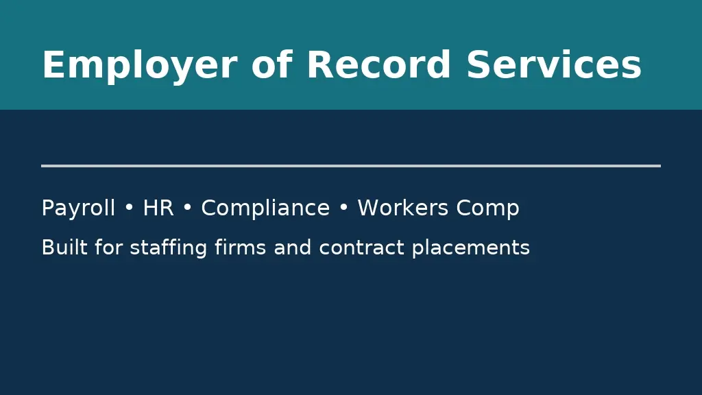 Employer of record services for staffing firms handling payroll compliance and workers compensation